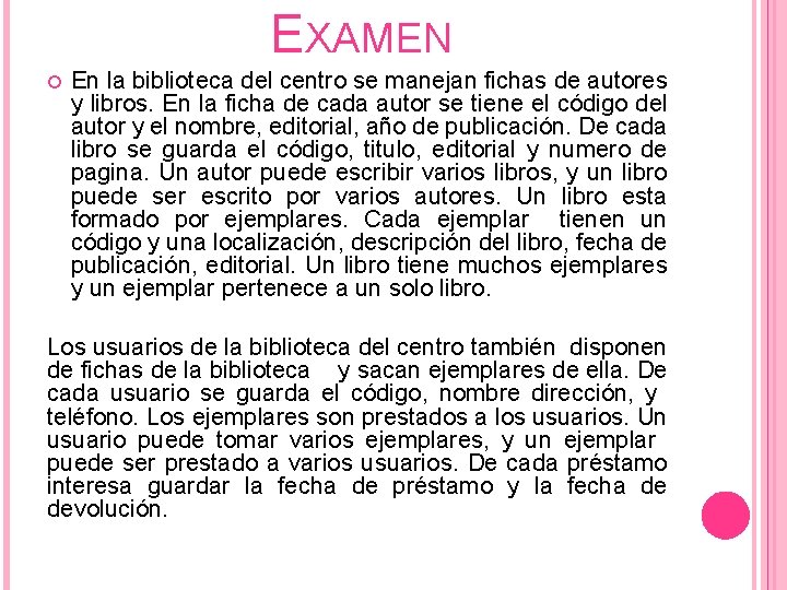 EXAMEN En la biblioteca del centro se manejan fichas de autores y libros. En