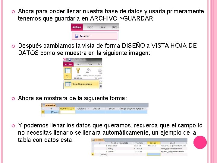  Ahora para poder llenar nuestra base de datos y usarla primeramente tenemos que