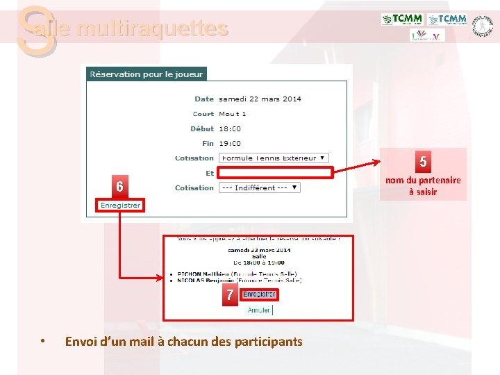 S alle multiraquettes 5 nom du partenaire à saisir 6 7 • Envoi d’un