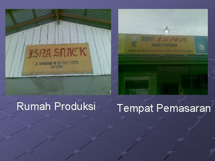 Rumah Produksi Tempat Pemasaran 