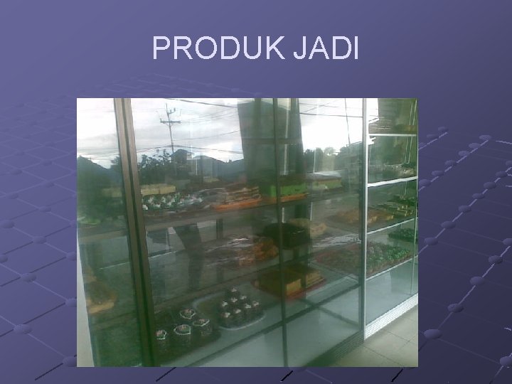 PRODUK JADI 