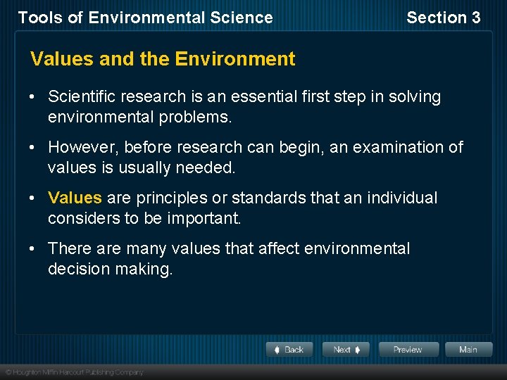 Tools of Environmental Science Section 3 Values and the Environment • Scientific research is