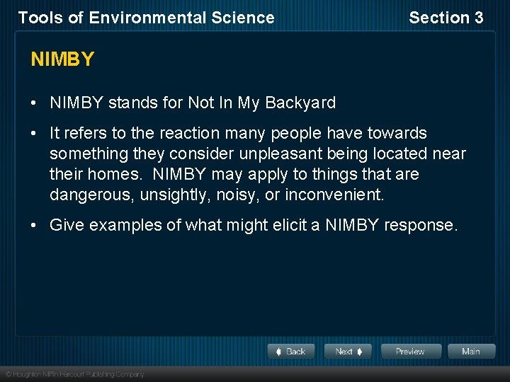 Tools of Environmental Science Section 3 NIMBY • NIMBY stands for Not In My