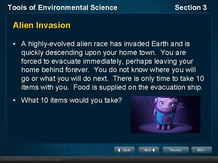 Tools of Environmental Science Section 3 Alien Invasion • A highly-evolved alien race has