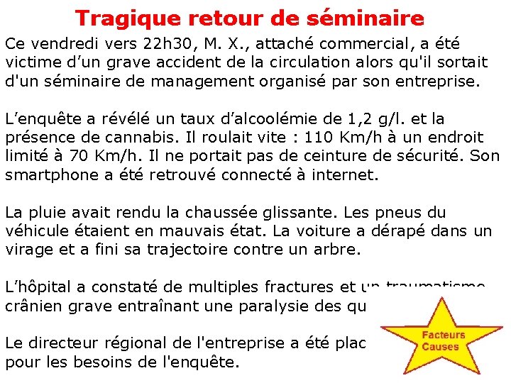 Tragique retour de séminaire Ce vendredi vers 22 h 30, M. X. , attaché Tragique retour de séminaire Ce vendredi vers 22 h 30, M. X. , attaché