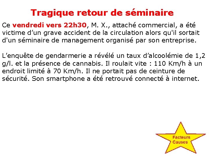 Tragique retour de séminaire Ce vendredi vers 22 h 30, M. X. , attaché Tragique retour de séminaire Ce vendredi vers 22 h 30, M. X. , attaché