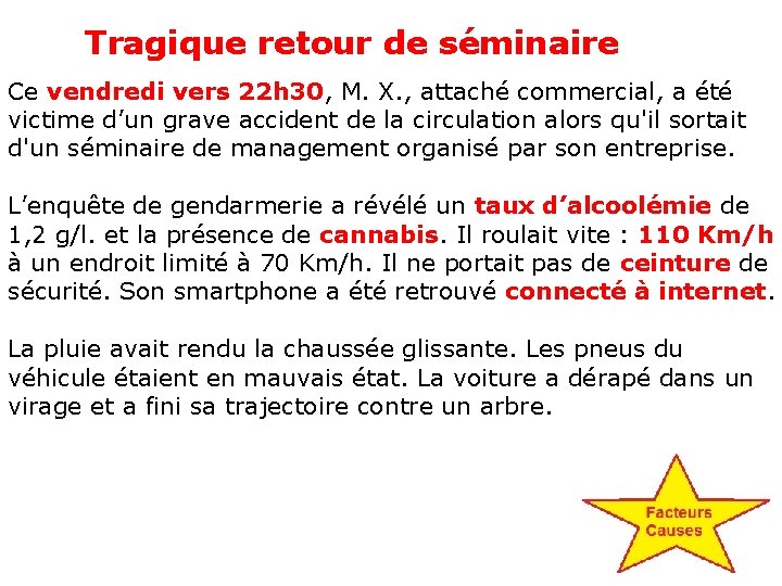 Tragique retour de séminaire Ce vendredi vers 22 h 30, M. X. , attaché Tragique retour de séminaire Ce vendredi vers 22 h 30, M. X. , attaché