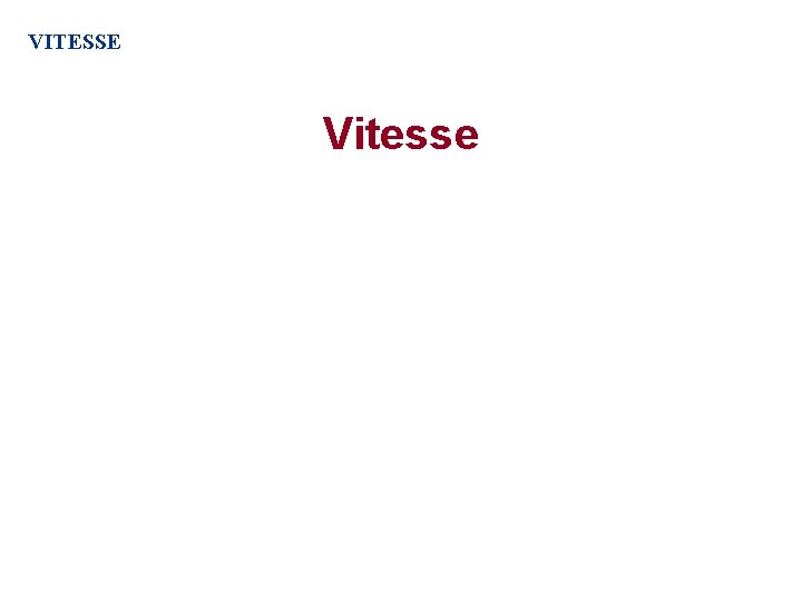 VITESSE Vitesse VITESSE Vitesse