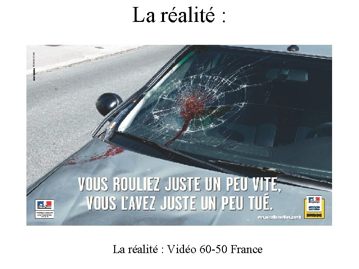 La réalité : Vidéo 60 -50 France La réalité : Vidéo 60 -50 France