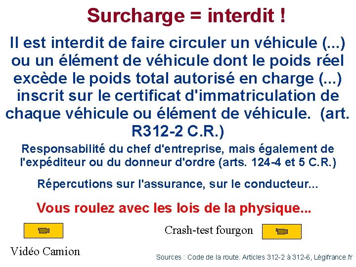 Surcharge = interdit ! Il est interdit de faire circuler un véhicule (. . Surcharge = interdit ! Il est interdit de faire circuler un véhicule (. .