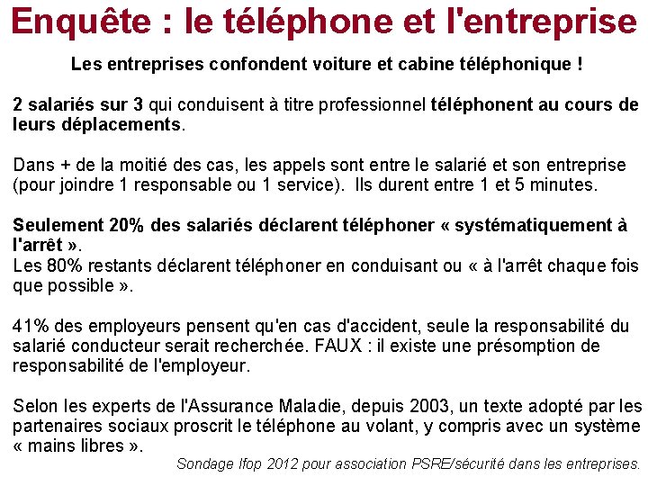 Enquête : le téléphone et l'entreprise Les entreprises confondent voiture et cabine téléphonique ! Enquête : le téléphone et l'entreprise Les entreprises confondent voiture et cabine téléphonique !