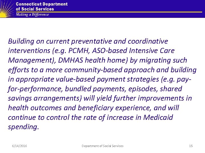 Building on current preventative and coordinative interventions (e. g. PCMH, ASO-based Intensive Care Management),