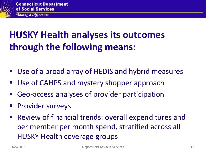 HUSKY Health analyses its outcomes through the following means: § § § Use of