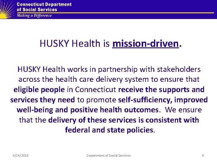 HUSKY Health is mission-driven. HUSKY Health works in partnership with stakeholders across the health