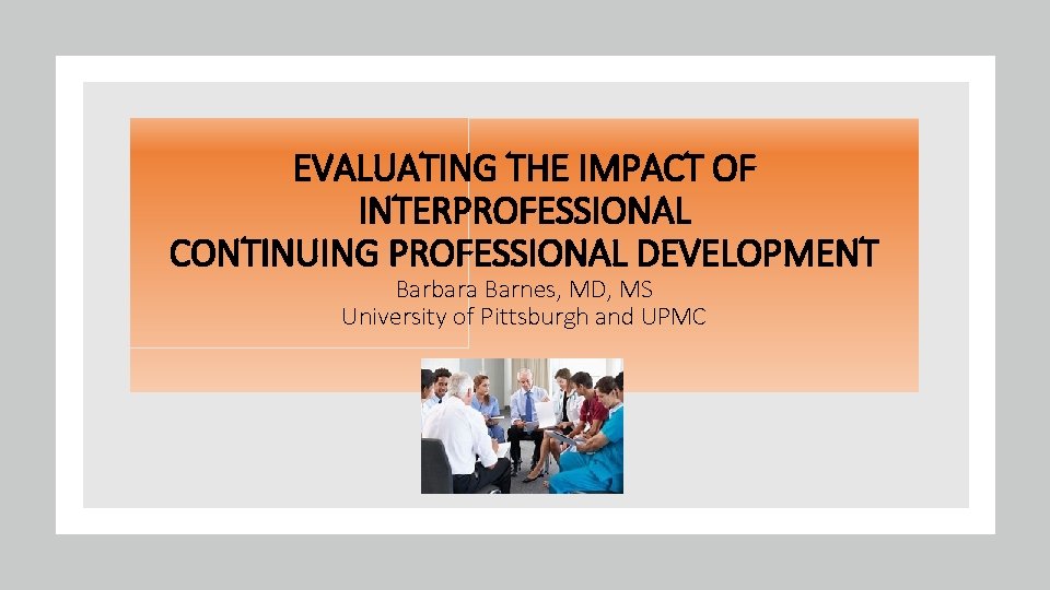 EVALUATING THE IMPACT OF INTERPROFESSIONAL CONTINUING PROFESSIONAL ...