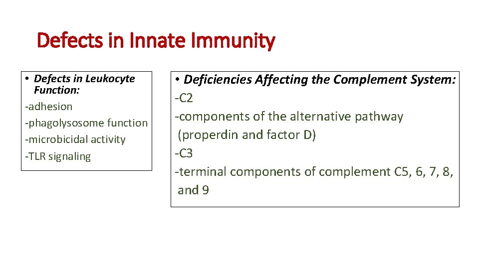 Defects in Innate Immunity • Defects in Leukocyte Function: -adhesion -phagolysosome function -microbicidal activity