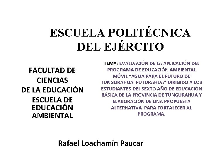 ESCUELA POLITÉCNICA DEL EJÉRCITO FACULTAD DE CIENCIAS DE LA EDUCACIÓN ESCUELA DE EDUCACIÓN AMBIENTAL