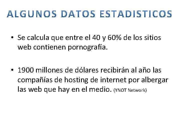  • Se calcula que entre el 40 y 60% de los sitios web