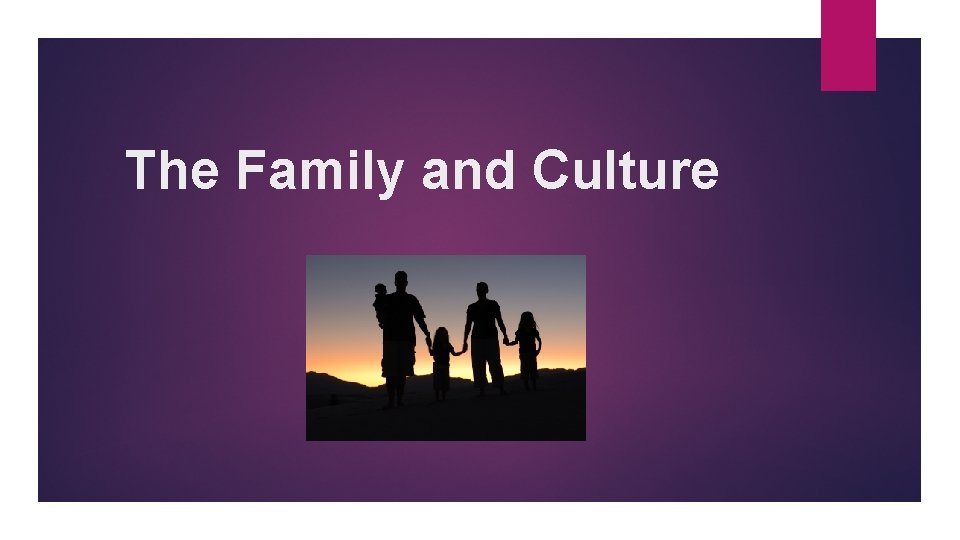 The Family and Culture 