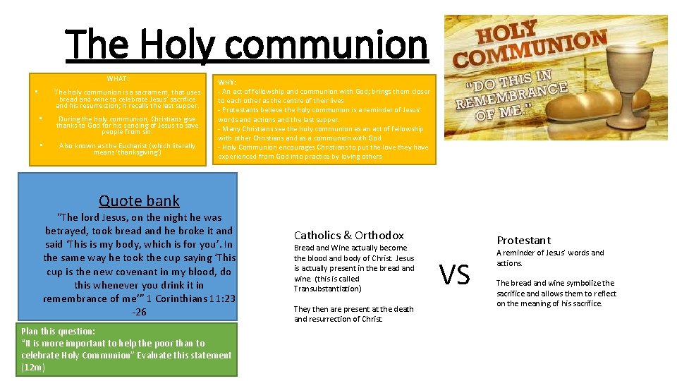 The Holy communion WHAT: The holy communion is a sacrament, that uses bread and