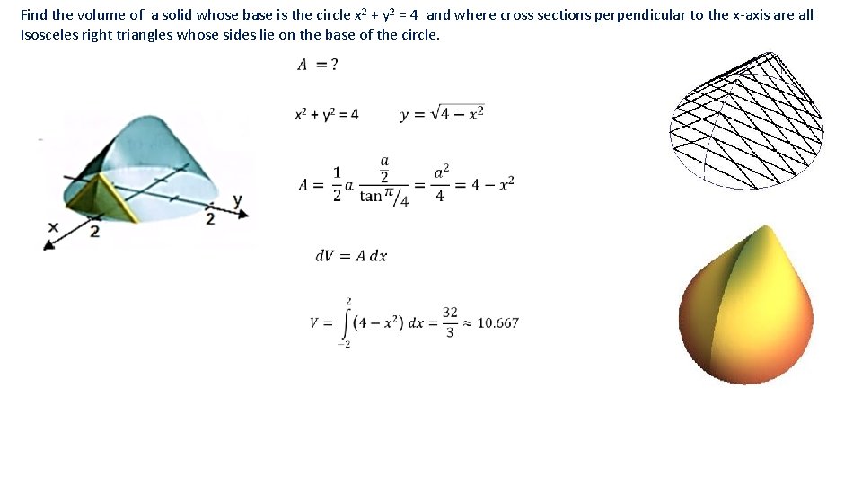 Find the volume of a solid whose base is the circle x 2 +