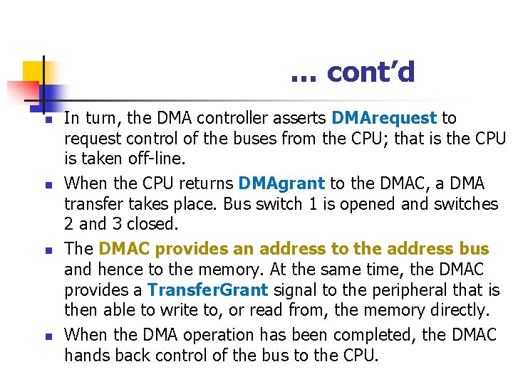  … cont’d n n In turn, the DMA controller asserts DMArequest to request
