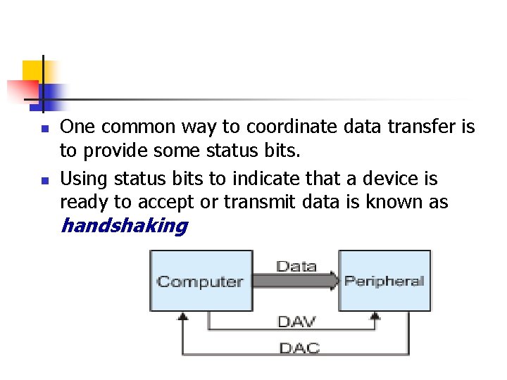 n n One common way to coordinate data transfer is to provide some status