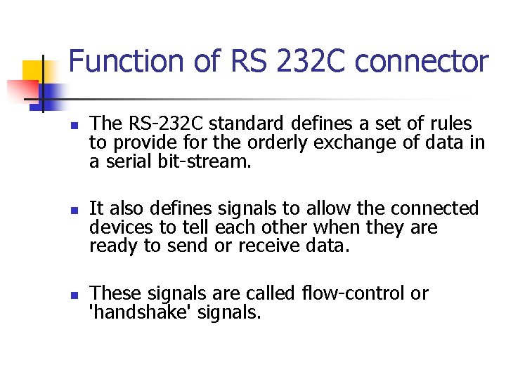 Function of RS 232 C connector n n n The RS-232 C standard defines