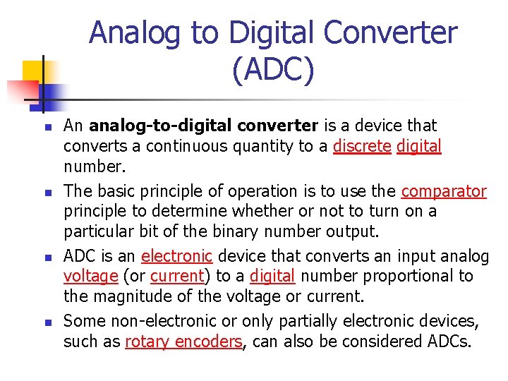 Analog to Digital Converter (ADC) n n An analog-to-digital converter is a device that