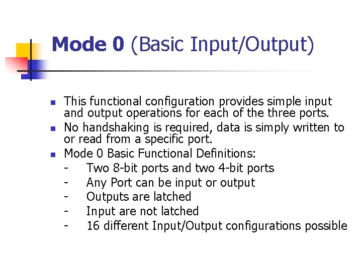 Mode 0 (Basic Input/Output) n n n This functional configuration provides simple input and