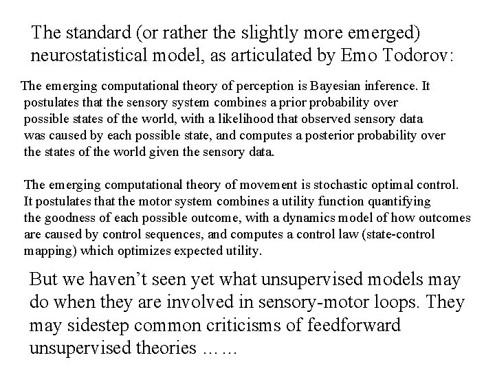 The standard (or rather the slightly more emerged) neurostatistical model, as articulated by Emo