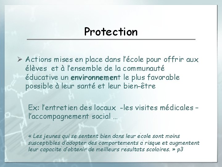 Protection Ø Actions mises en place dans l’école pour offrir aux élèves et à