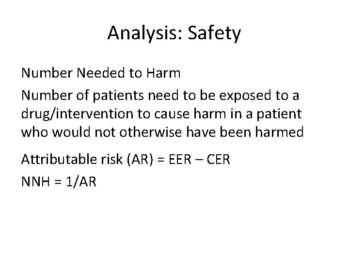 Analysis: Safety Number Needed to Harm Number of patients need to be exposed to