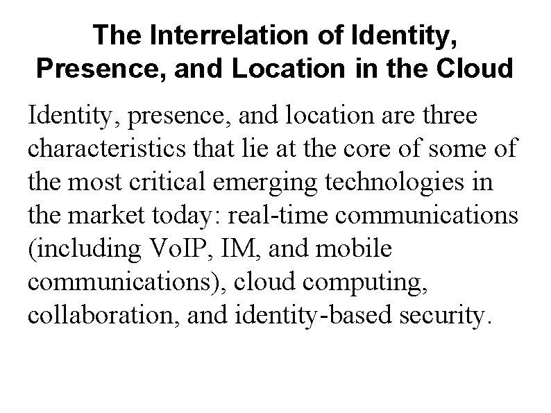 The Interrelation of Identity, Presence, and Location in the Cloud Identity, presence, and location