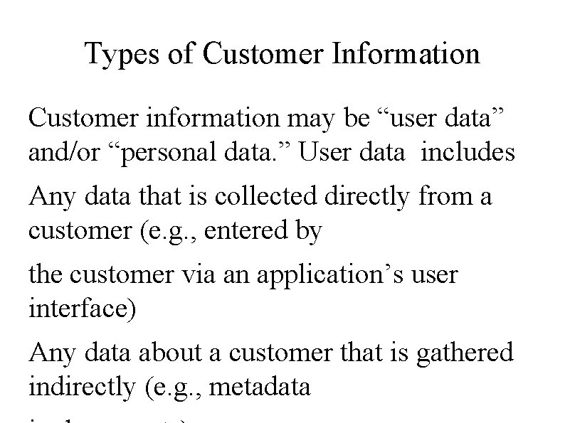 Types of Customer Information Customer information may be “user data” and/or “personal data. ”