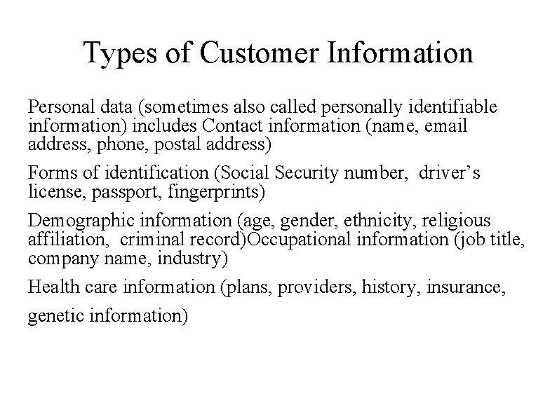 Types of Customer Information Personal data (sometimes also called personally identifiable information) includes Contact