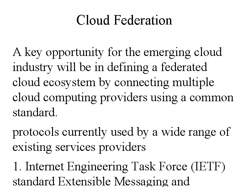 Cloud Federation A key opportunity for the emerging cloud industry will be in defining