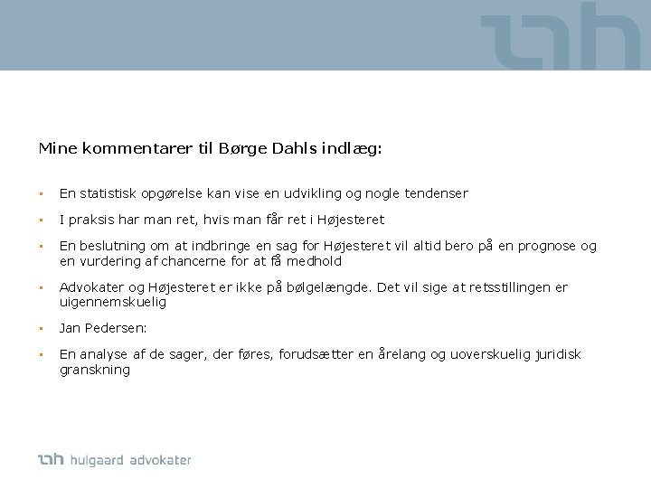 Mine kommentarer til Børge Dahls indlæg: • En statistisk opgørelse kan vise en udvikling