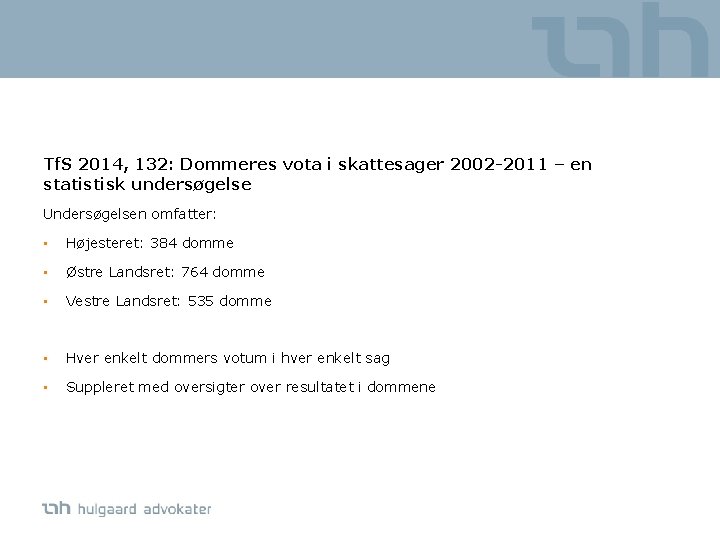 Tf. S 2014, 132: Dommeres vota i skattesager 2002 -2011 – en statistisk undersøgelse