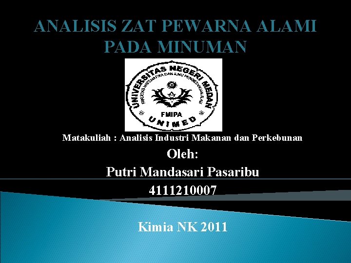 ANALISIS ZAT PEWARNA ALAMI PADA MINUMAN Matakuliah : Analisis Industri Makanan dan Perkebunan Oleh:
