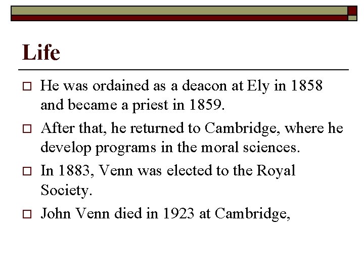 Life o o He was ordained as a deacon at Ely in 1858 and