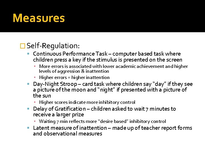 Measures � Self-Regulation: Continuous Performance Task – computer based task where children press a