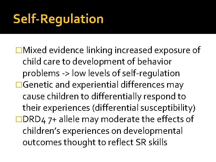 Self-Regulation �Mixed evidence linking increased exposure of child care to development of behavior problems