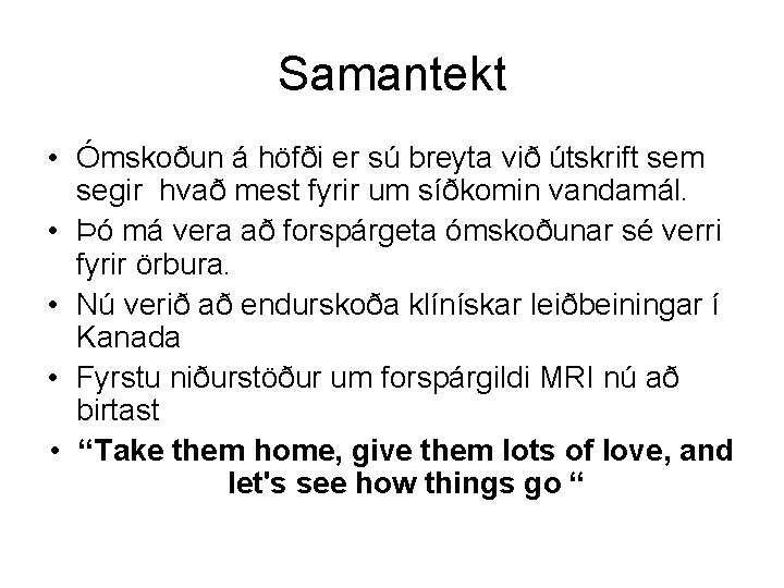 Samantekt • Ómskoðun á höfði er sú breyta við útskrift sem segir hvað mest