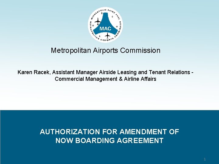 Metropolitan Airports Commission Karen Racek, Assistant Manager Airside Leasing and Tenant Relations Commercial Management