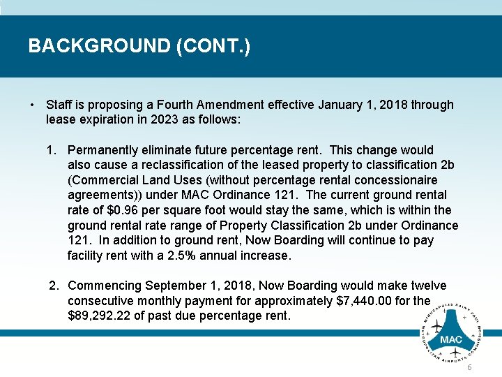 BACKGROUND (CONT. ) • Staff is proposing a Fourth Amendment effective January 1, 2018