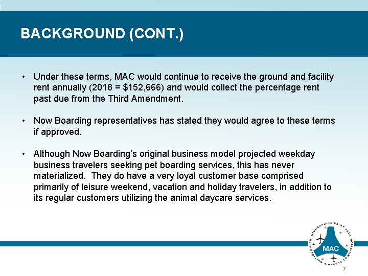 BACKGROUND (CONT. ) • Under these terms, MAC would continue to receive the ground