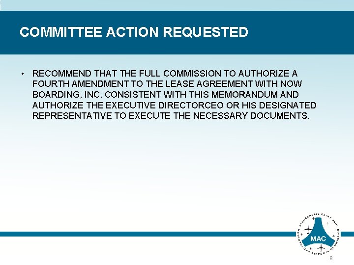 COMMITTEE ACTION REQUESTED • RECOMMEND THAT THE FULL COMMISSION TO AUTHORIZE A FOURTH AMENDMENT
