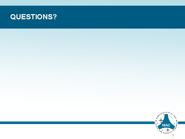 QUESTIONS? 9 