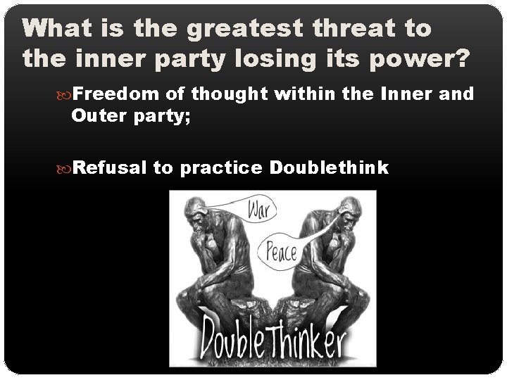 What is the greatest threat to the inner party losing its power? Freedom of